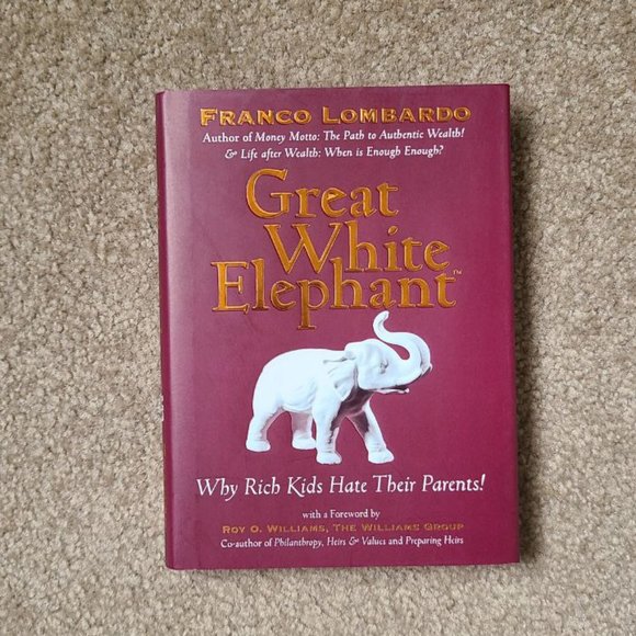 4/$20‎ Great White Elephant - Why Rich Kids Hate Their Parents by Franco … - Picture 1 of 5